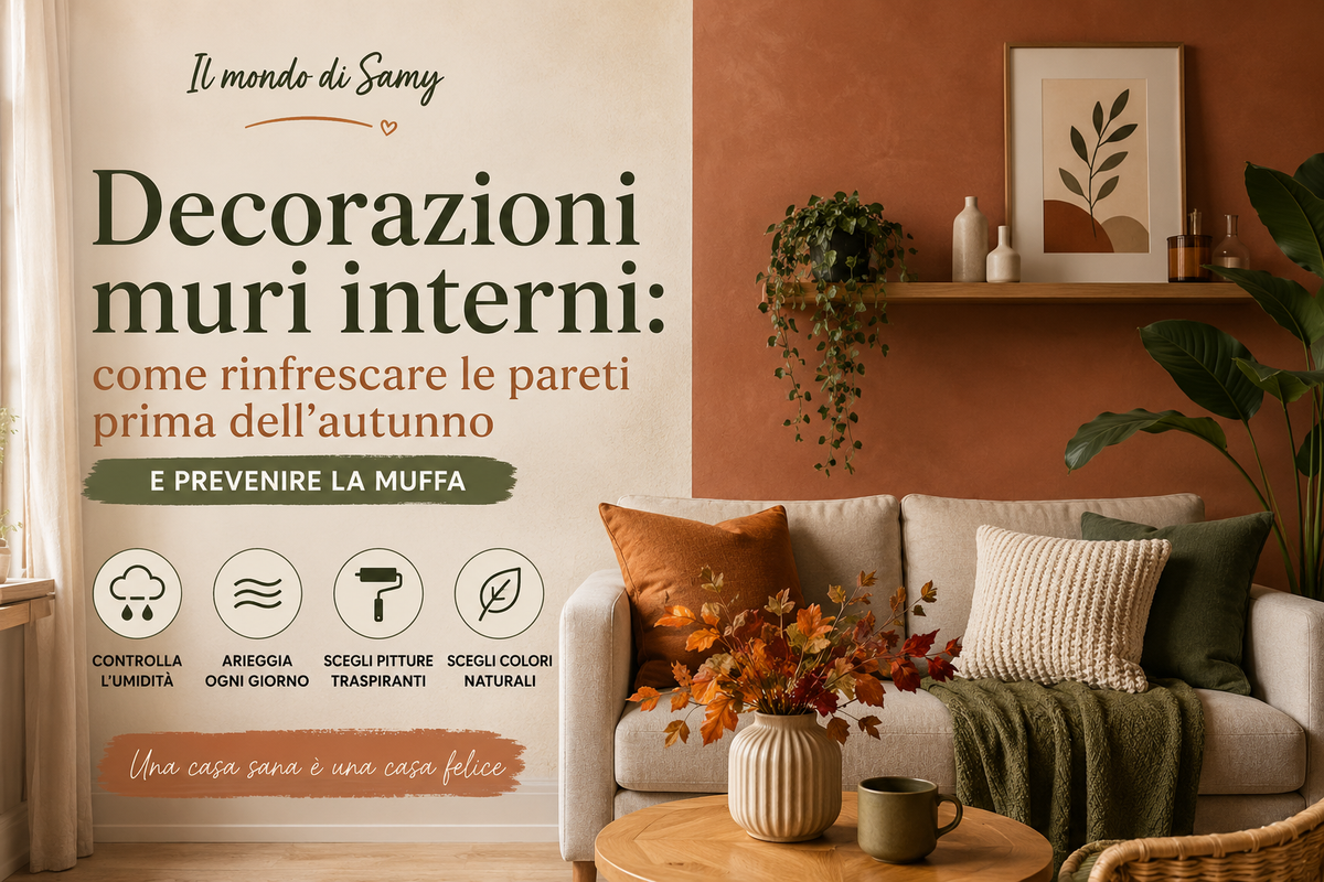 Il mondo di Samy: come rinfrescare le pareti di casa prima dell’autunno ed evitare la muffa